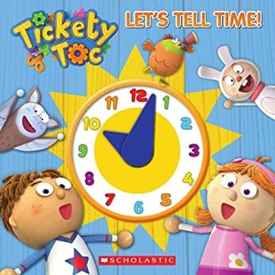 Tickety Toc: Let's Tell Time! Picture Book Inc. Staff Scholastic