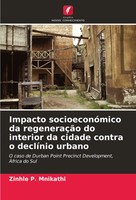 Zinhle P. Mnikathi | Impacto SocioeconóMico Da RegeneraçãO Do Interior Da...