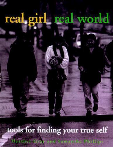 del-Real Girl/Real World: Tools for Finding Your True Self by Gray & Phillips - Picture 1 of 1