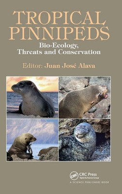 Juan J. Alava | Tropical Pinnipeds | Buch | Englisch (2017) | CRC Press