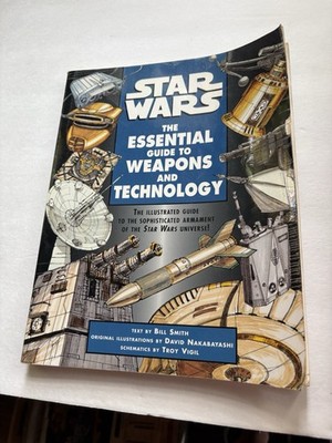 STAR WARS: The Essential Guide to WEAPONS and TECHNOLOGY by Bill Smith