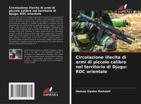 Hamza Oyoko Hamzati | Circolazione Illecita Di Armi Di Piccolo Calibro Nel...