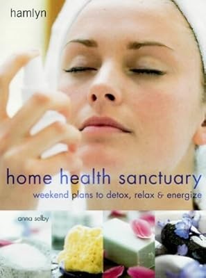 Weekend Detox: Weekend Plans to Detox, Relax and Energize (Home health sanctuary