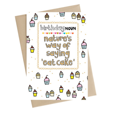 Nature's Way Of Saying Eat Cake Grußkarte Art Of Brilliance Range Cards