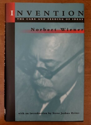 Invention : The Care and Feeding of Ideas Paperback Norbert Wiener Hardcover NEW