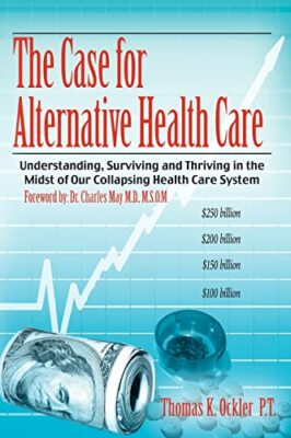 Ockler P.T. - Case For Alternative Healthcare   Understanding Survivi - X555z