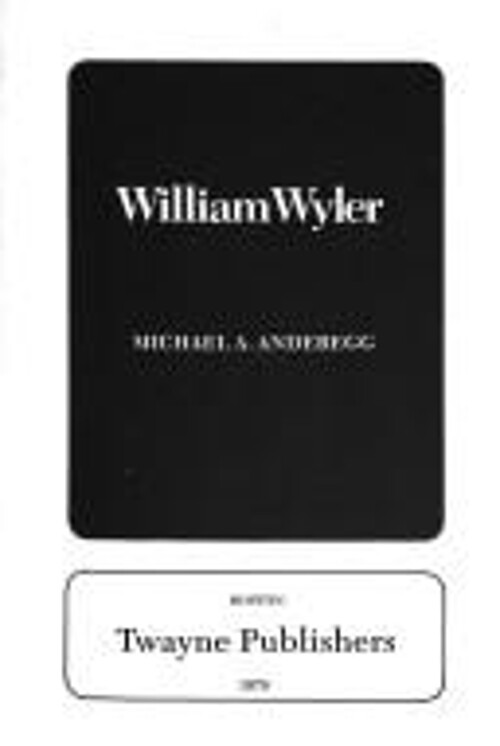 William Wyler Biography by Michael A. Anderegg Hardcover Film Director Study