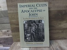 Imperial Cults and the Apocalypse of John: Reading Revelation in the Ruins by F Imperial Cults and the Apocalypse of John: Reading Revelation in the Ruins by F