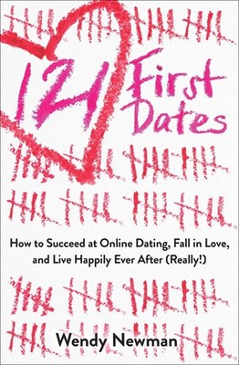 121 First Dates: How to Succeed at Online Dating, Fall in Love, and Live Hap...