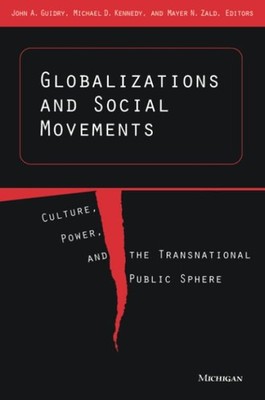 Globalizations and Social Movements: Culture, Power, and the Tra