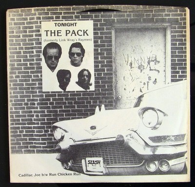 The Pack - Cadillac Joe - Link Wray's Raymen - US 7'' single 1979 Slash Rec. RAR