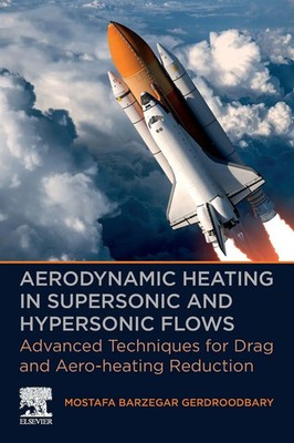 Aerodynamic Heating in Supersonic and Hypersonic Flows | Gerdroodbary | Buch