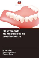 Mouvements Mandibulaires Et Prosthodontie Arpit Sikri