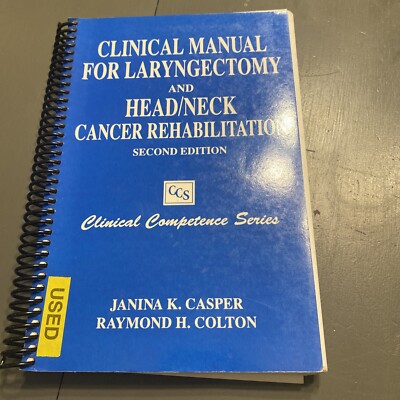 CLINICAL MANUAL FOR LARYNGECTOMY AND HEAD/NECK CANCER By Janina K. Casper Mint