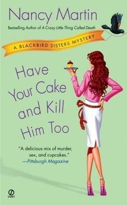 Have Your Cake and Kill Him Too; Blackbird Sis- 9780451218933, Martin, paperback