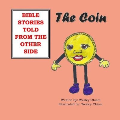 The Coin by MR Wesley Chism