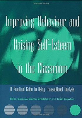 Improving Behaviour and Raising Self-Esteem in the... by Barrow, Giles Paperback