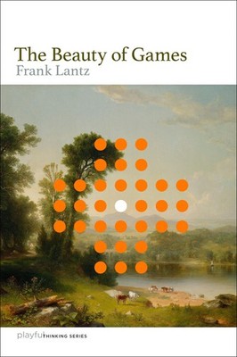 The Beauty of Games (Playful Thinking), Lantz, Frank, Excellent Book
