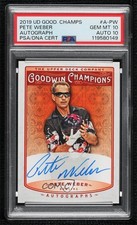 2019 Upper Deck Goodwin Champions Pete Weber #A-PW PSA 10 GEM MT Auto HOF i1f
