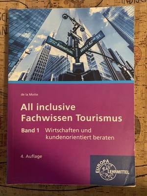 All inclusive - Fachwissen Tourismus Band 1: Wirtschaften und kundenorienti ...