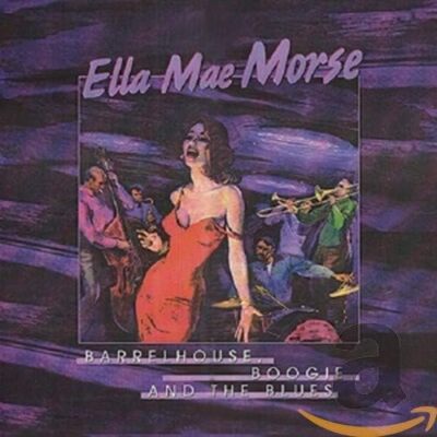 Ella Mae Morse - Barrelhouse