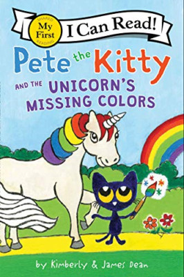 Pete the Kitty and the Unicorn's Missing Colors (My Fir - Hardback NEW Dean, Jam