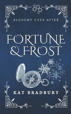 Fortune & Frost: A Gaslamp Fantasy Snow Queen By Kat Bradbury - New Copy - 97...