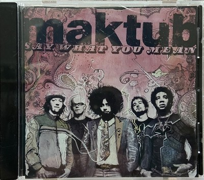 Maktub: Say What You Mean CD