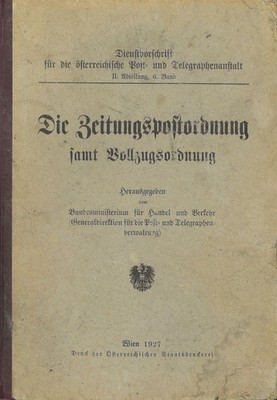 Die Zeitungspostverordnung samit Vollzugsordnung (Wien 1927)
