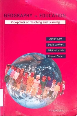 Geography in Education: Viewpoints on Teaching And Learning. Kent, Ashley, David