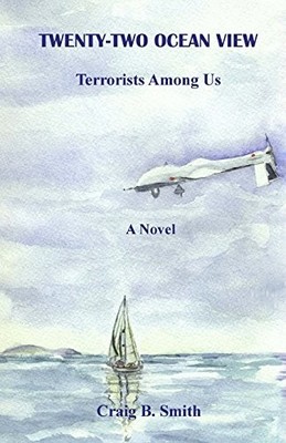 TWENTY-TWO OCEAN VIEW: TERRORISTS AMONG US By Craig B. Smith Excellent Condition