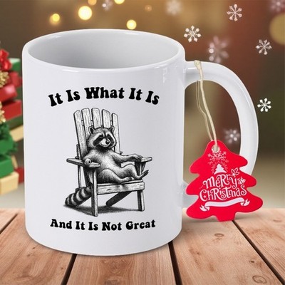 It Is What It Is Mug   Funny Raccoon Coffee Cup   Sarcastic Quote Gift   11oz Ce