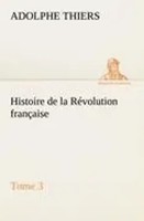 Adolphe Thiers | Histoire De La RéVolution FrançAise, Tome 3 | Taschenbuch
