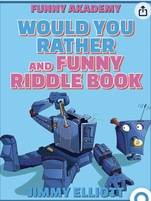 Funny Academy Would You Rather And Funny Riddle Book by Jimmy Elliott (2020)