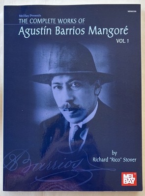  Complete Works of Agustin Barrios Mangore Vol. 1  Richard Stover Songbook