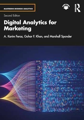 Digital Analytics for Marketing (Mastering - Paperback, by Feroz A. Karim; - New