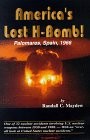 AMERICA'S LOST H-BOMB: PALOMARES, SPAIN, 1966 By Randall C. Maydew & Julie Bush