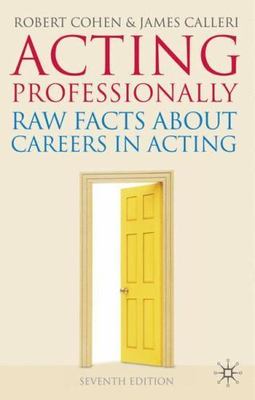   Acting Professionally: Raw Facts About Careers in Acting