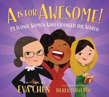 A Is for Awesome!: 23 Iconic Women Who Changed the World - Board book - GOOD