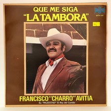 FRANCISCO "CHARRO" AVITIA - QUE ME SIGA LA TAMBORA - 1986 MEXICAN LP ALBUM SOC,