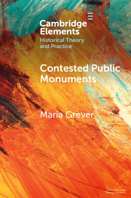 Contested Public Monuments Global perspectives on landscapes of memory Grever
