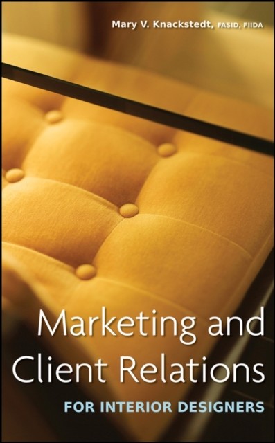 Marketing and Client Relations for Interior Designers Knackstedt Hardback