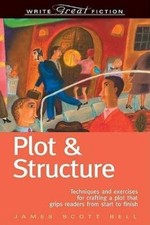 Plot and Structure: Techniques and Exercises fo... by James Scott Bell Paperback