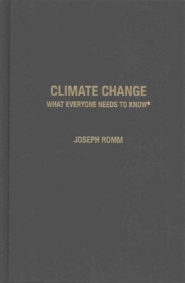 Climate Change : What Everyone Needs to Know, Hardcover by Romm, Joseph, Bran...