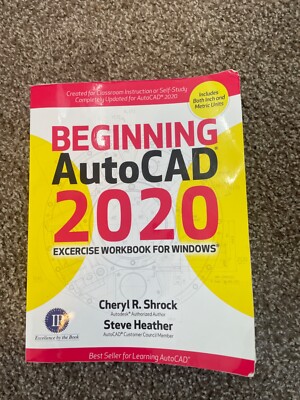 Beginning AutoCAD  2021 Exercise Workbook by Steve Heather and Cheryl R. Shrock