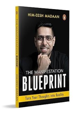 The Manifestation Blueprint Turn Your Thoughts Into Reality Himeesh Madaan Paper