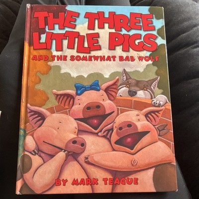 The Three Little Pigs and the Somewhat Bad Wolf by Mark Teague, Hardcover, Ages 