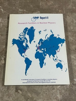 Intntnl Union of Pure & Applied Physics: Research Facilities in Nuclear Physics
