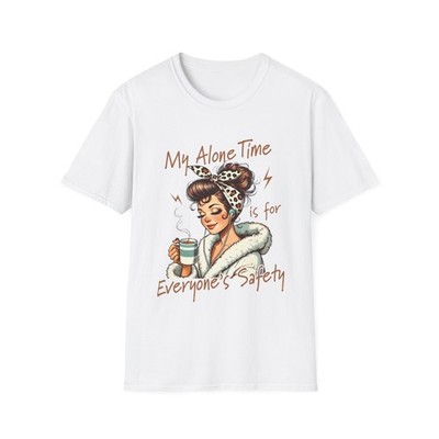 My Alone Time Is For Everyone's Safety T-Shirt | Cozy Retro Woman Illustration