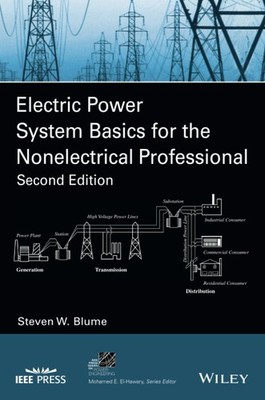 Electric Power System Basics for the Nonelectrical Professional by Blume